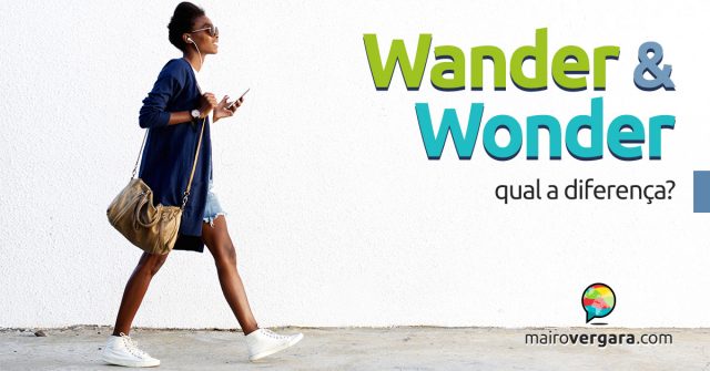 Qual a diferença entre wander e wonder?
