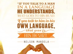 Aprenda inglês com citações: "If you talk to a man in a language he understands, that goes to his head. If you talk to him in his own language, that goes to his heart." - Nelson Mandela