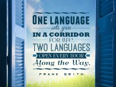 Aprenda inglês com citações: "One language sets you in a corridor for life. Two languages open every door along the way." - Frank Smith