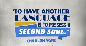 Aprenda inglês com citações #7: "To have another language is to possess a second soul." - Charlemagne