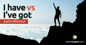 Qual a diferença entre I have e I've got?