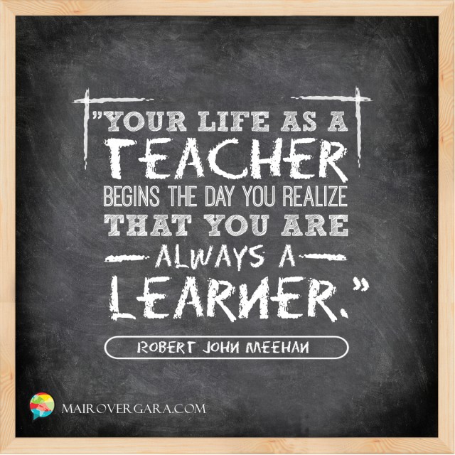 Aprenda inglês com citações #26: Your life as a teacher begins...