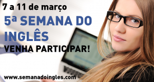 5ª Semana do Inglês - Uma semana de vídeos e aulas gratuitas de inglês!