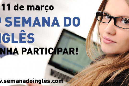 5ª Semana do Inglês - Uma semana de vídeos e aulas gratuitas de inglês!