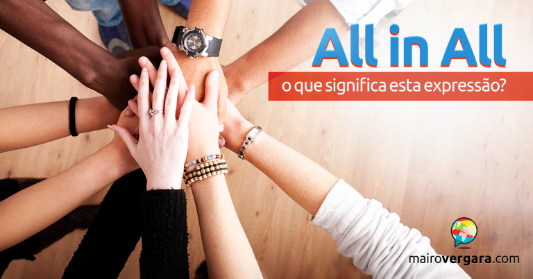 All in All O Que Significa Esta Expressão?