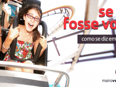 Como se diz "se eu fosse você" em inglês?