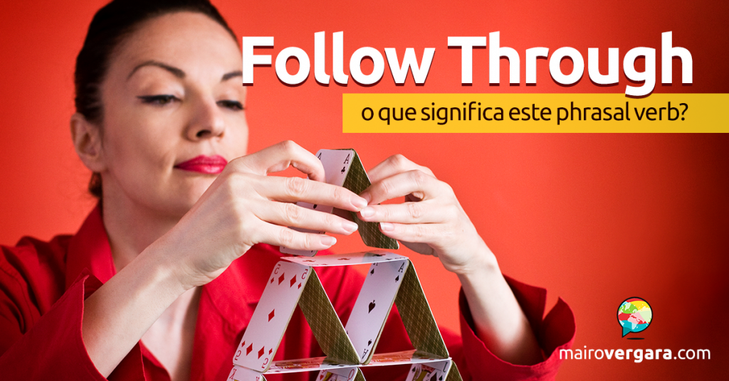 Follow Through | O Que Significa Este Phrasal Verb?