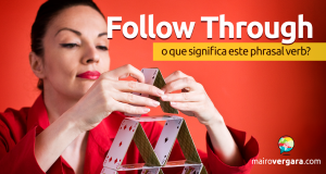 Follow Through | O Que Significa Este Phrasal verb?