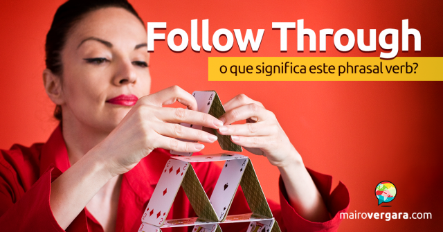 Follow Through | O Que Significa Este Phrasal verb?