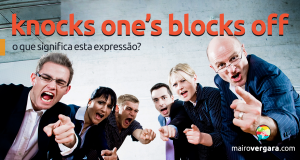 Knock One's Block Off | O Que Significa Esta Expressão?