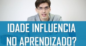 Idade influencia no aprendizado?