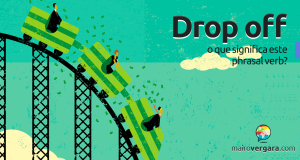 Drop Off | O Que Significa Este Phrasal Verb?