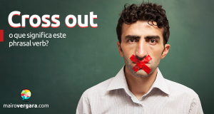 Cross Out  | O Que Significa Este Phrasal Verb?