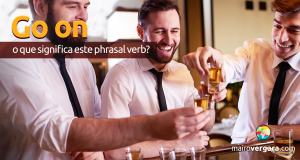 Go On | O Que Significa Este Phrasal Verb?