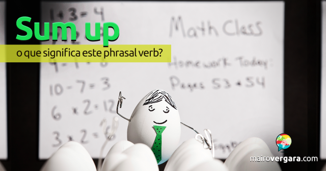 Sum up  | O Que Significa Este Phrasal Verb?