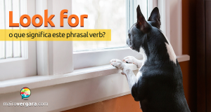 Look For | O Que Significa Este Phrasal Verb?