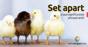 Set Apart  | O Que Significa Este Phrasal Verb?