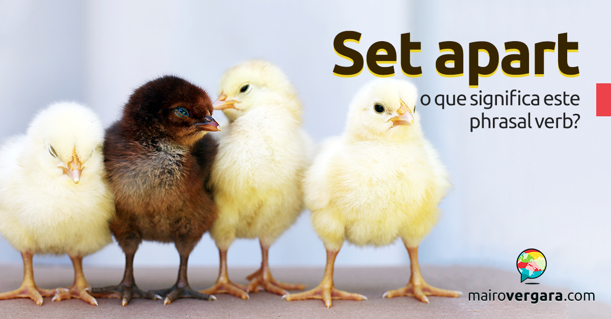 Set Apart  O Que Significa Este Phrasal Verb?