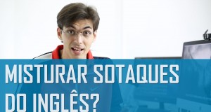 Misturar sotaques do inglês? | Mairo Vergara