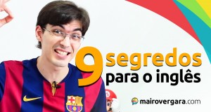 9 Segredos Para Aprender Inglês | Mairo Vergara