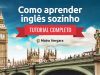 Como Aprender Inglês Sozinho | Tutorial Completo