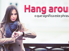 Hang Around | O Que Significa Este Phrasal Verb?