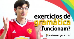Exercícios de gramática funcionam para aprender inglês? | Mairo Vergara