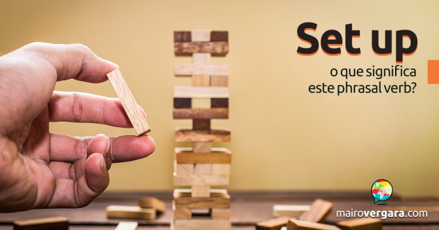 Set Up | O Que Significa Este Phrasal Verb?