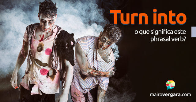 Turn Into | O Que Significa Este Phrasal Verb?