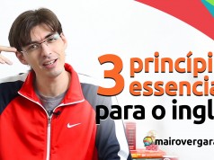 3 princípios essenciais para aprender inglês | Mairo Vergara