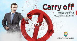 Carry Off | O Que Significa Este Phrasal Verb?