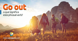 Go Out | O Que Significa Este Phrasal Verb?