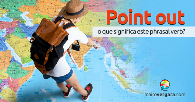 Point Out | O Que Significa Este Phrasal Verb?