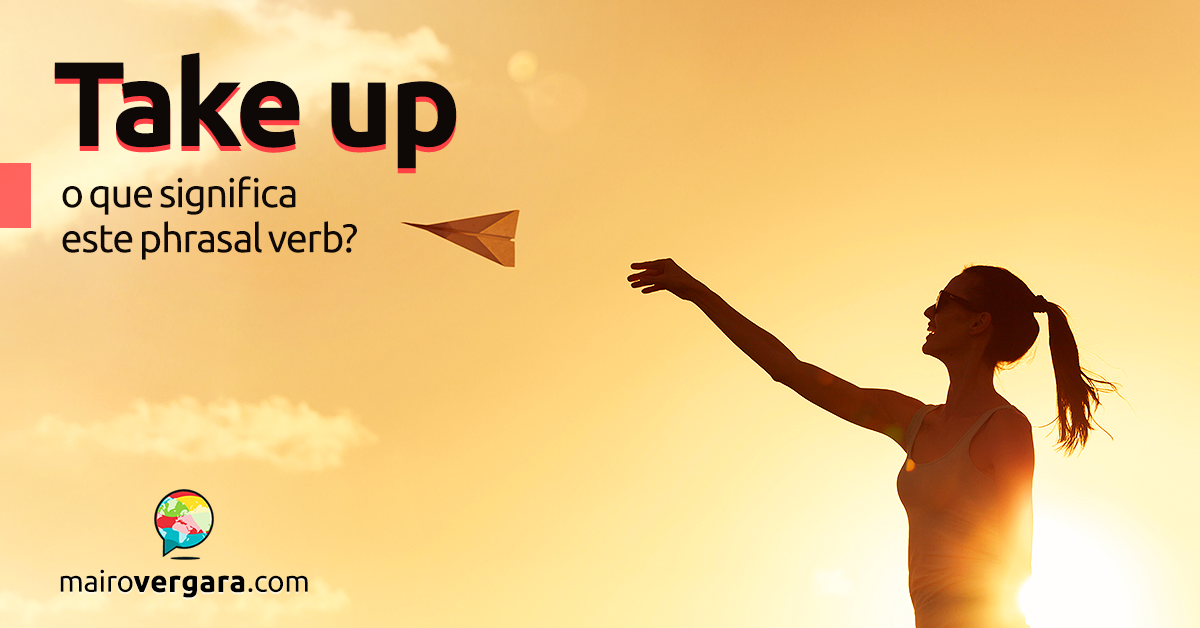 O Que Significa o phrasal verb Lift Up em Inglês? - Inamara Arruda