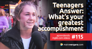 Aprendendo Inglês Com Vídeos #115: Teenagers Answer - What's Your Greatest Accomplishment?