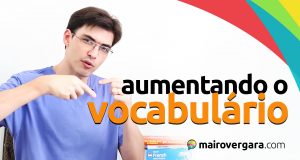 3 exercícios simples para aumentar MUITO o seu vocabulário em inglês | Mairo Vergara