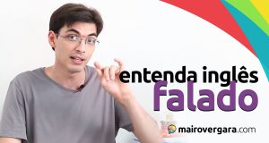 Como entender o inglês falado | Mairo Vergara