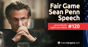 Aprendendo Inglês Com Vídeos #120: Fair Game - Sean Penn Speech