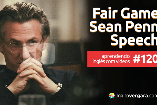 Aprendendo Inglês Com Vídeos #120: Fair Game - Sean Penn Speech