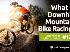 Aprendendo Inglês Com Vídeos #121: What Is Downhill Mountain Bike Racing?