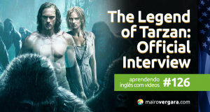 Aprendendo Inglês Com Vídeos #126: The Legend of Tarzan - "Tarzan" Official Interview