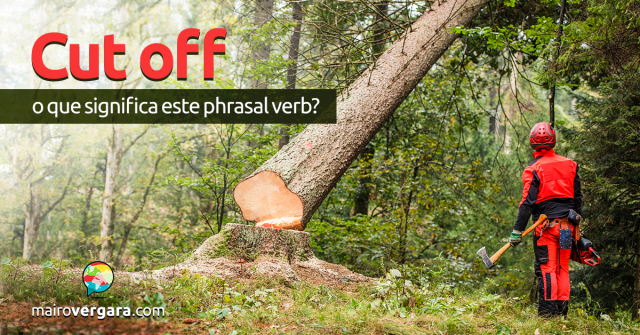 Cut Off | O Que Significa Este Phrasal verb?