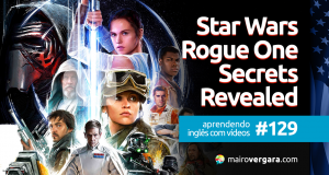 Aprendendo Inglês Com Vídeos #129: Star Wars Rogue Secrets Revealed