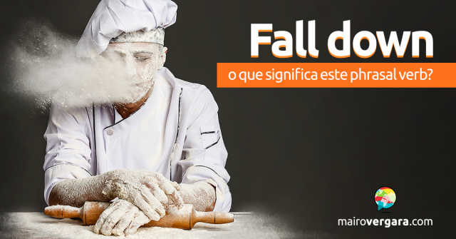 Fall Down | O Que Significa Este Phrasal Verb?