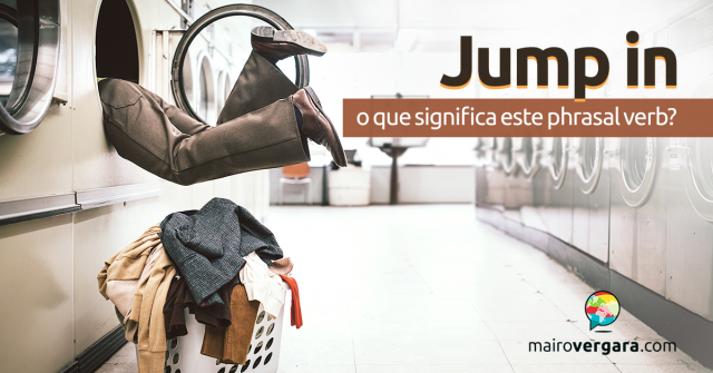 Jump In |O Que Significa Este Phrasal Verb?