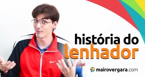 A história do mestre lenhador... | Mairo Vergara