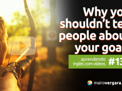 Aprendendo Inglês Com Vídeos #132: Why You Shouldn't Tell People About Your Goals