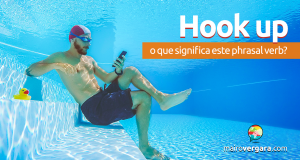 Hook Up | O Que Significa Este Phrasal Verb?