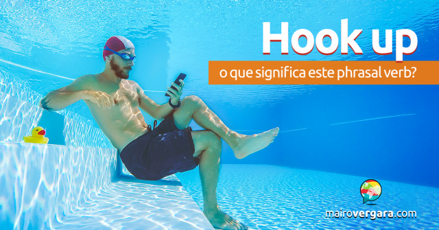 Hook Up | O Que Significa Este Phrasal Verb?