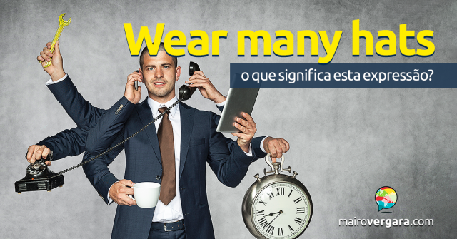 Wear Many Hats | O Que Significa Esta Expressão?